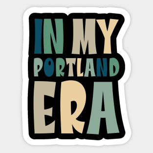 In My Portland Era Funny Meme Quote Sticker